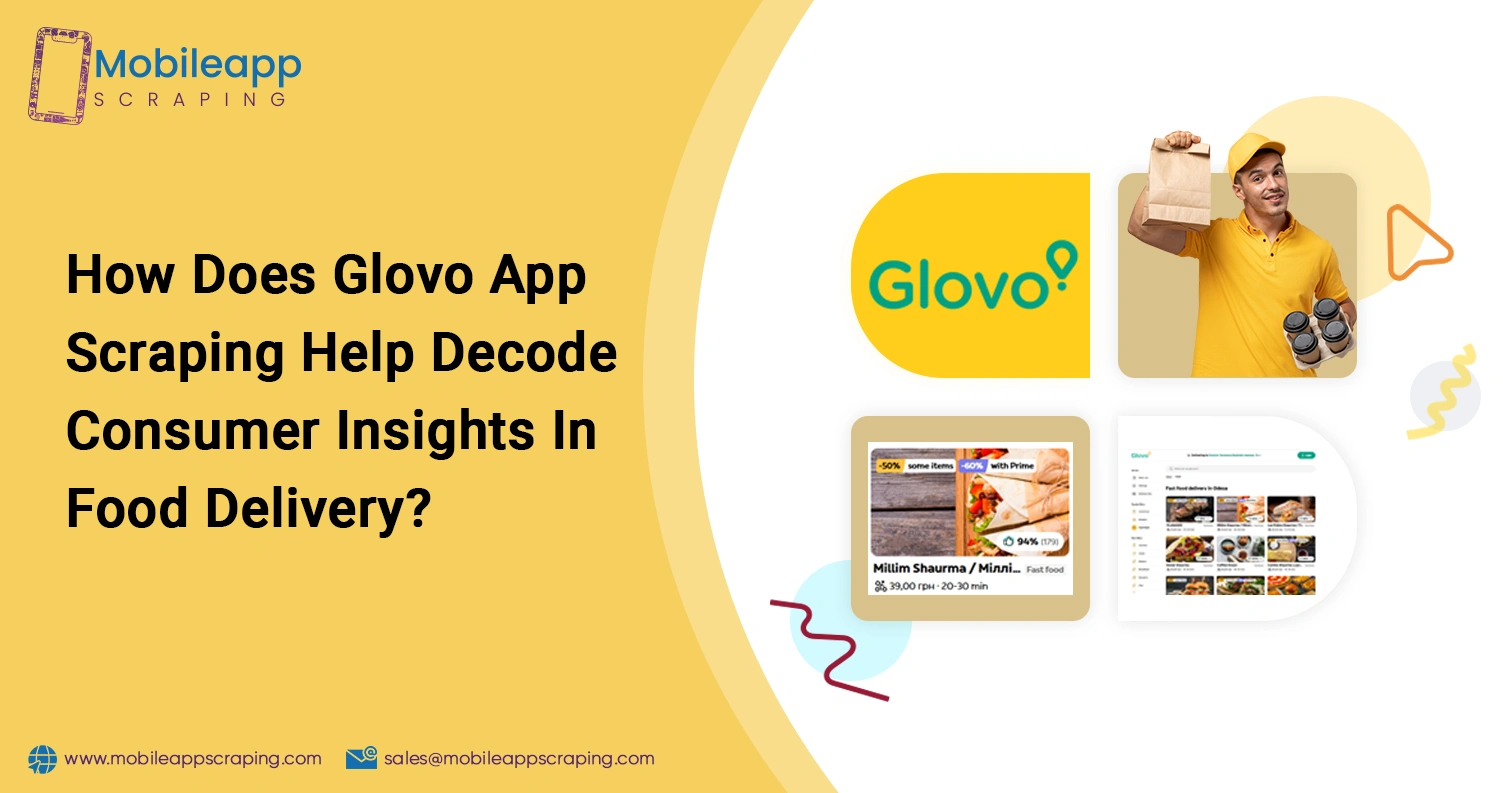 How-Does-Glovo-App-Scraping-Help-Decode-Consumer-Insights-In-Food-Delivery