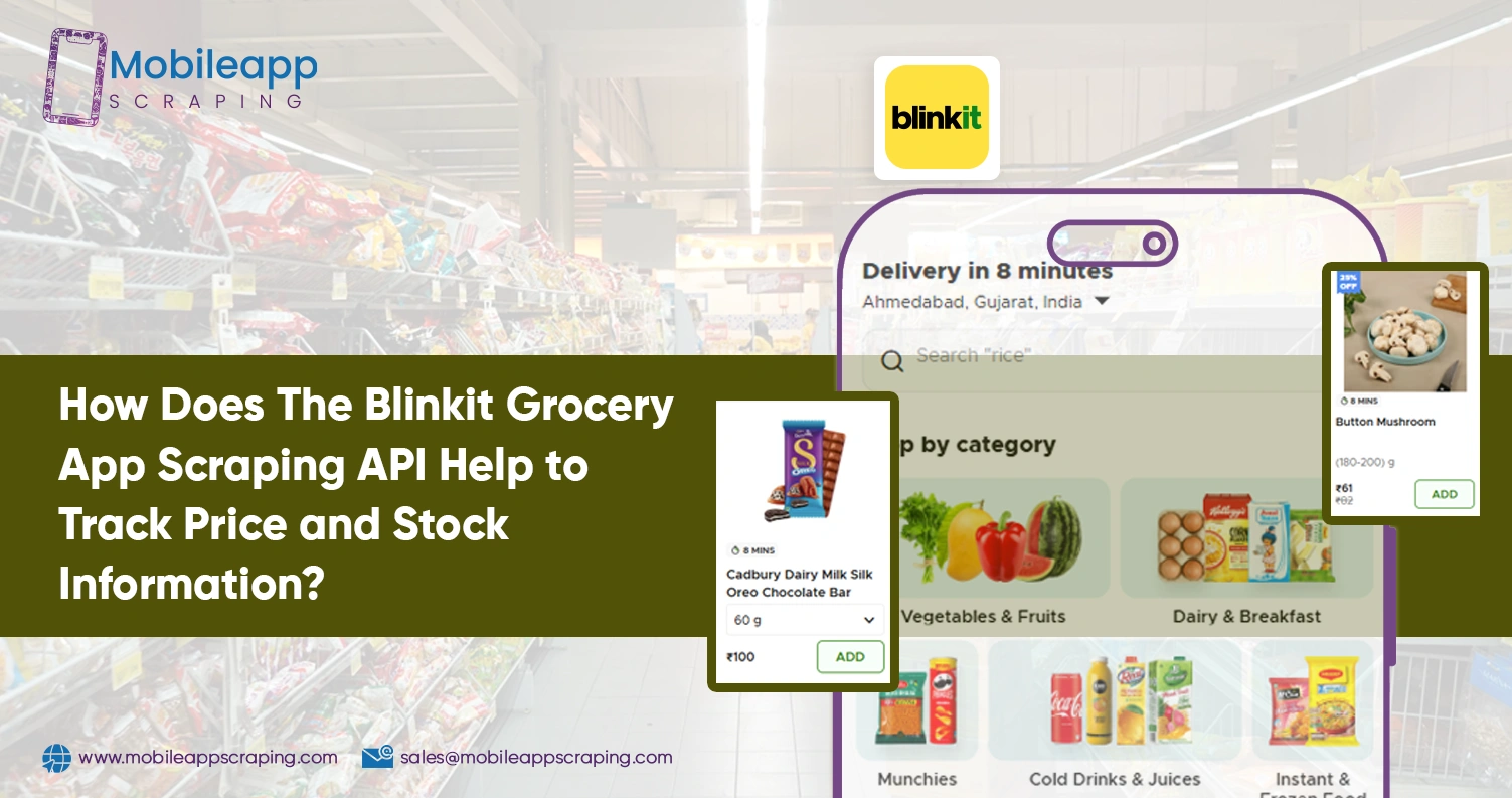 How-Does-The-Blinkit-Grocery-App-Scraping-API-Help-to-Track-Price-and-Stock-Information