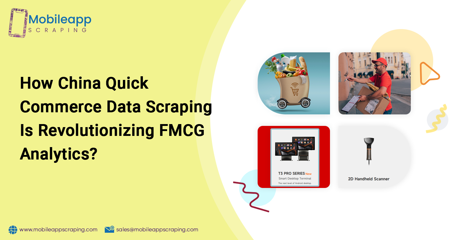 How China Quick Commerce Data Scraping Is Revolutionizing FMCG Analytics?