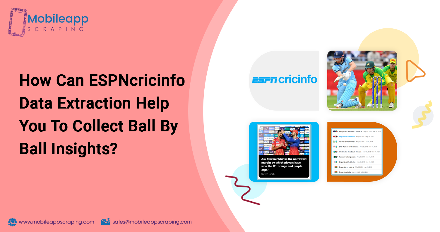 How-Can-ESPNcricinfo-Data-Extraction-Help-You-To-Collect-Ball-By-Ball-Insights