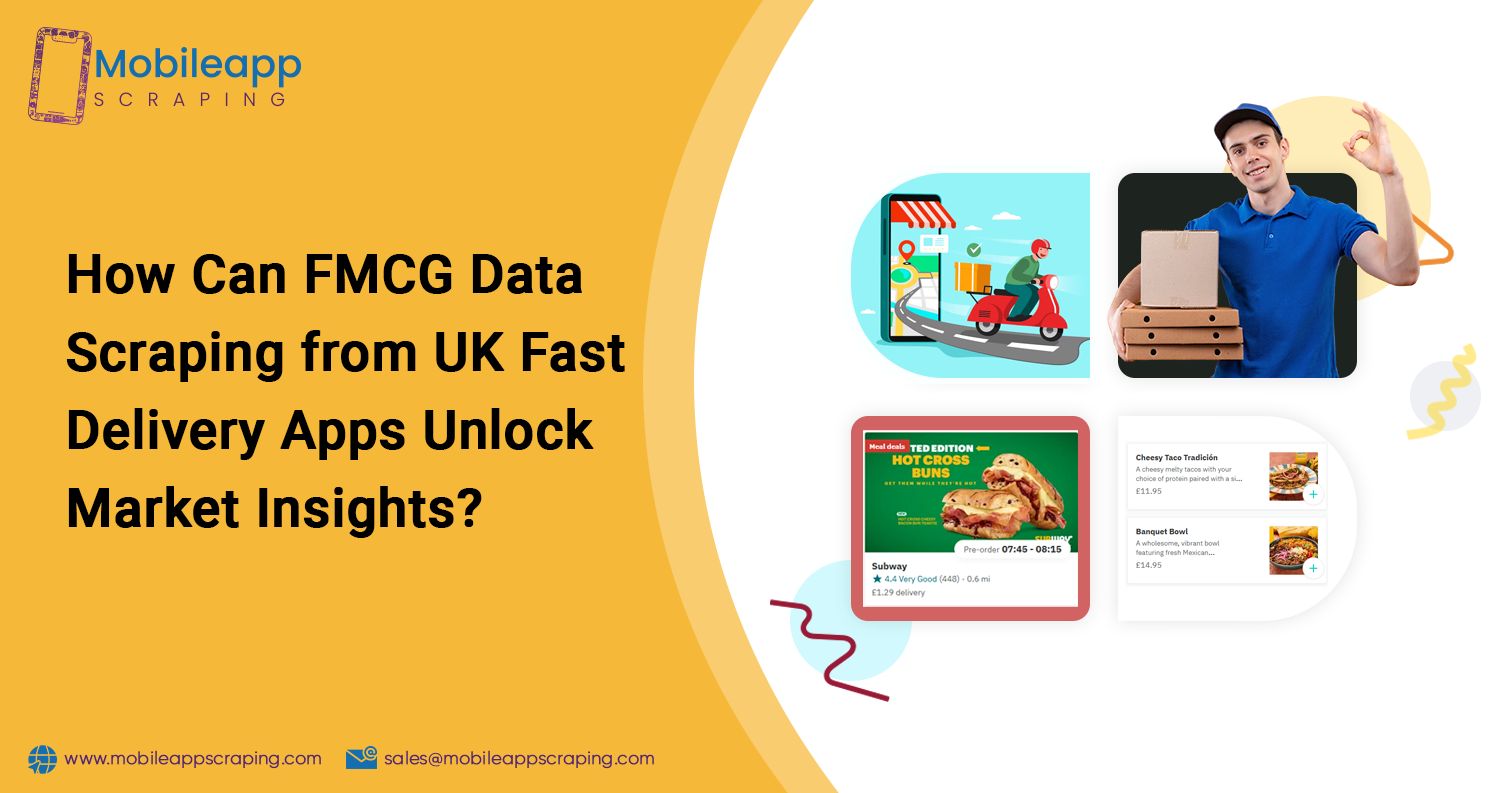How-Can-FMCG-Data-Scraping-from-UK-Fast-Delivery-Apps-Unlock-Market-Insights