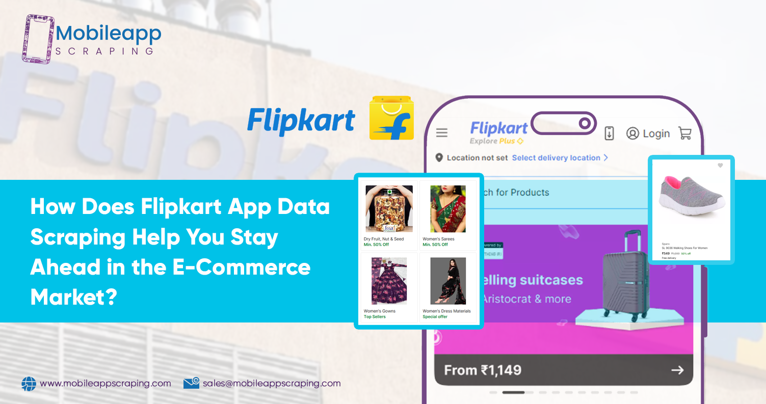 How-Does-Flipkart-App-Data-Scraping-Help-You-Stay-Ahead-in-the-E-Commerce-Market