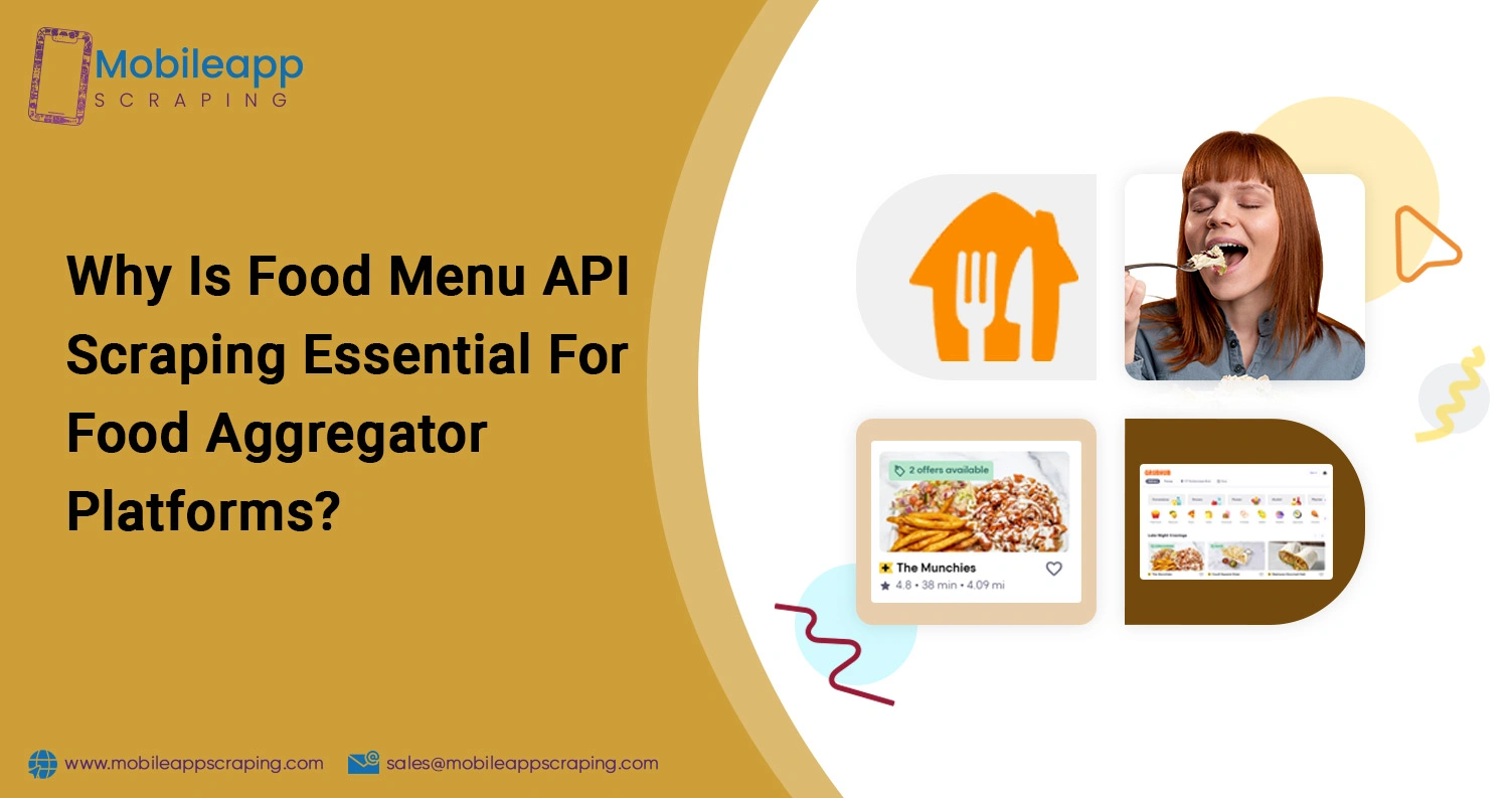 Why-Is-Food-Menu-API-Scraping-Essential-For-Food-Aggregator-Platforms