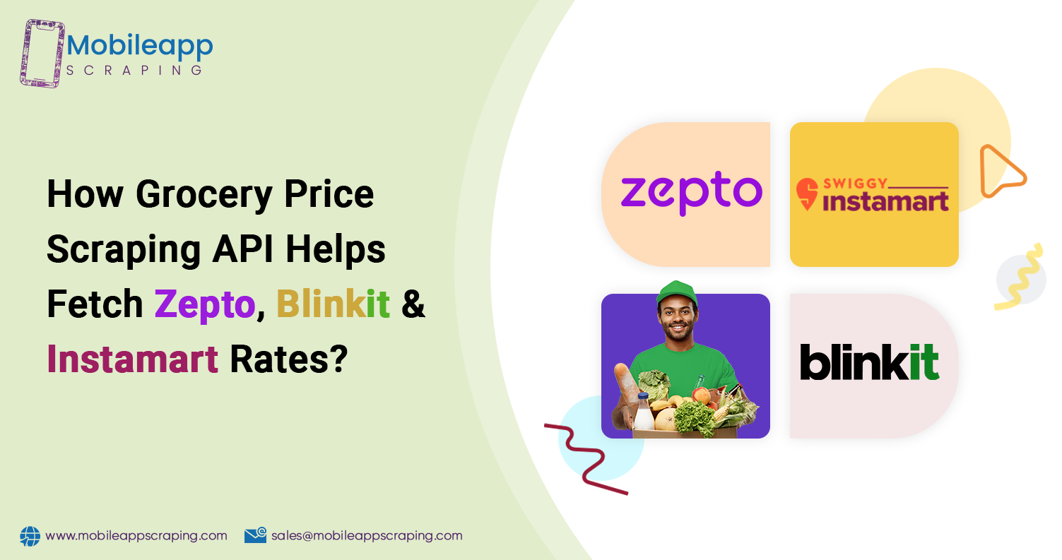 How Grocery Price Scraping API Helps Fetch Zepto, Blinkit & Instamart Rates