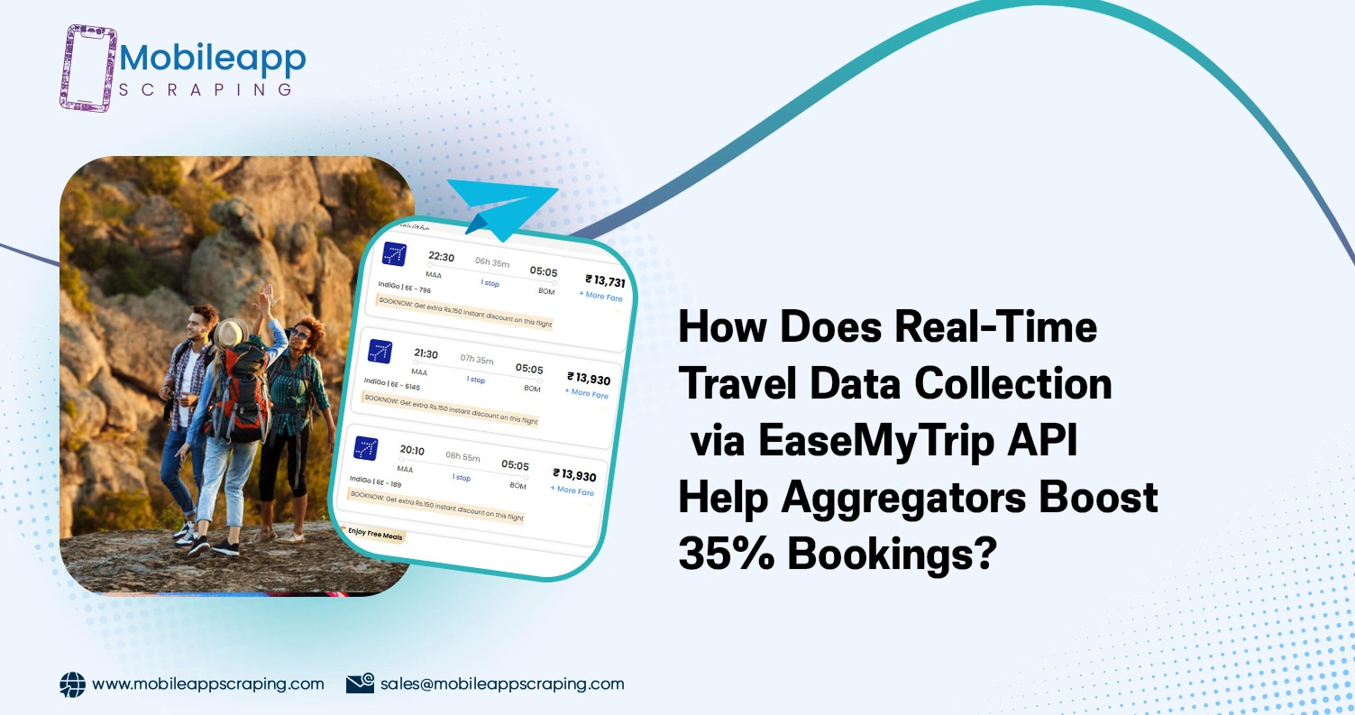 How-Does-Real-Time-Travel-Data-Collection-via-EaseMyTrip-API-Help-Aggregators-Boost-35%-Bookings