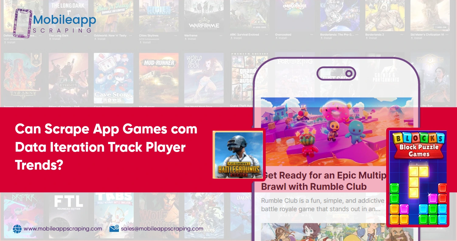 Can-Scrape-App-Games-com-Data-Iteration-Track-Player-Trends