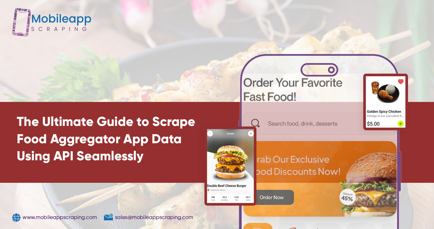 The Ultimate Guide to Scrape Food Aggregator App Data Using API Seamlessly