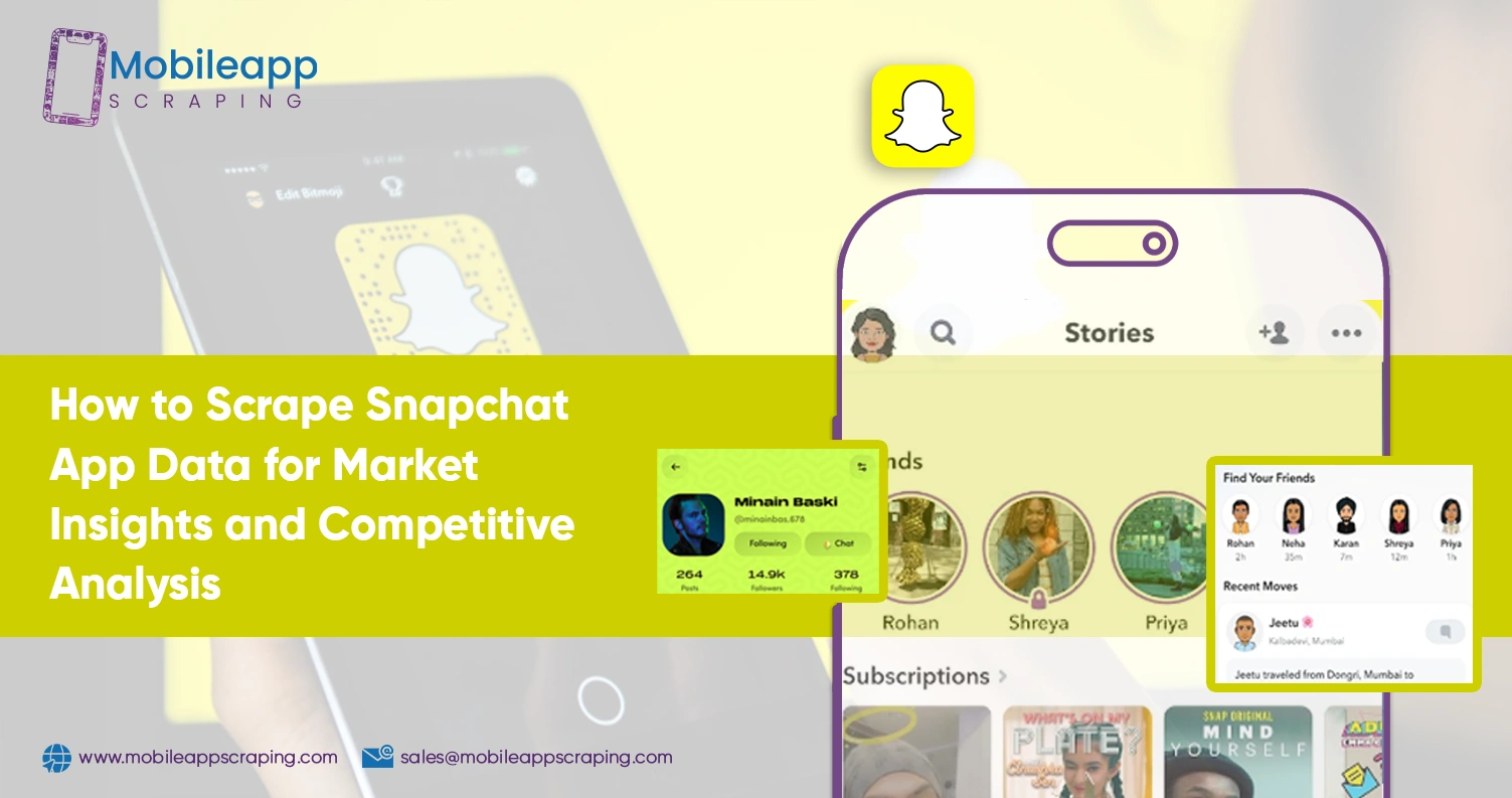 How-to-Scrape-Snapchat-App-Data-for-Market-Insights-and-Competitive-Analysis