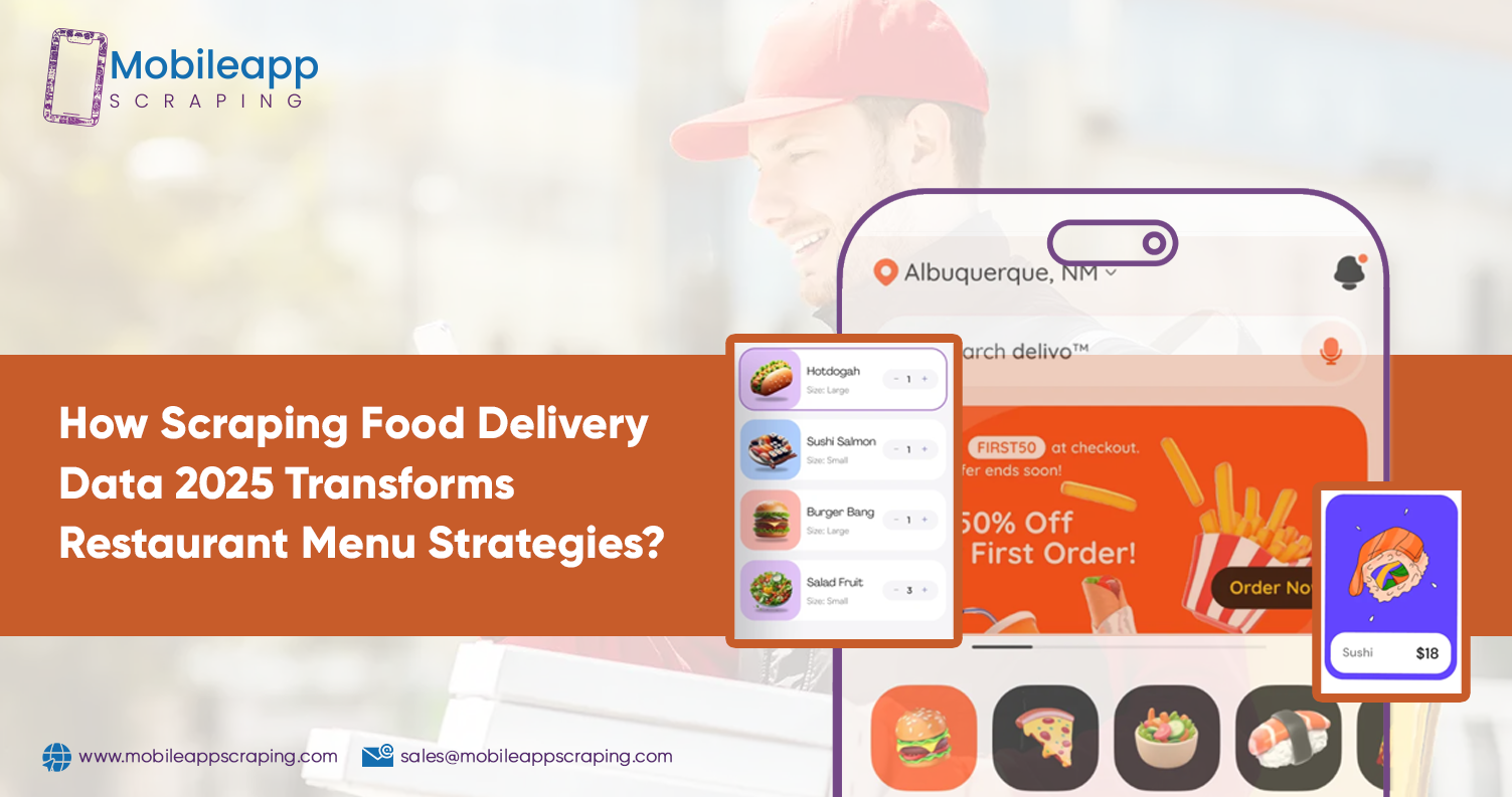 How-Scraping-Food-Delivery-Data-2025-Transforms-Restaurant-Menu-Strategies