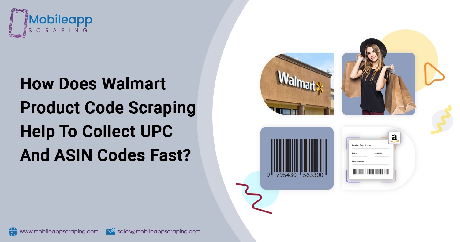 How-Does-Walmart-Product-Code-Scraping-Help-To-Collect-UPC-And-ASIN-Codes-Fast