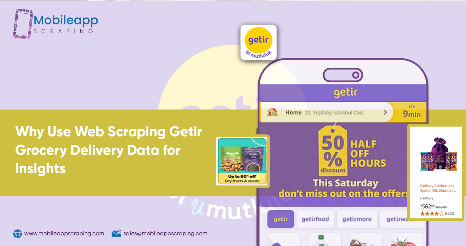 Why-Use-Web-Scraping-Getir-Grocery-Delivery-Data-for-Insights